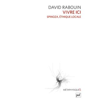 Vivre ici. Spinoza, éthique locale - 1
