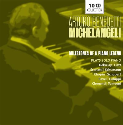 Milestones Of A Piano Legend / Arturo Benedetti Michelangeli