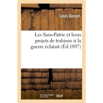Les Sans-Patrie et leurs projets de trahison si la guerre éclatait