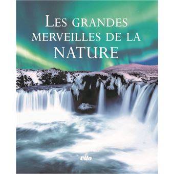 Les grandes merveilles de la nature