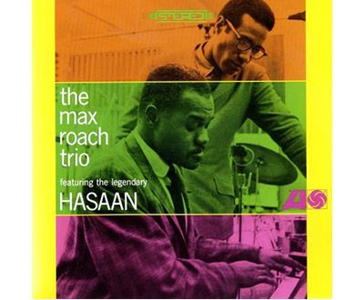 The Max Roach Trio featuring The Legendary Hasaan