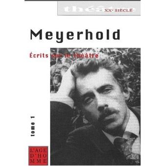 Ecrits Sur Le Theatre Tome 1 1891 1917 Broche Vsevolod Meyerhold Achat Livre Fnac