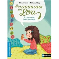 Les animaux de Lou : Tu es super petit hamster !