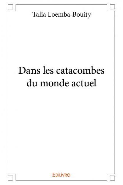 Dans les catacombes du monde actuel