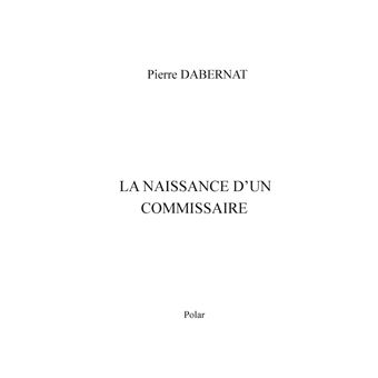 La naissance d'un commissaire