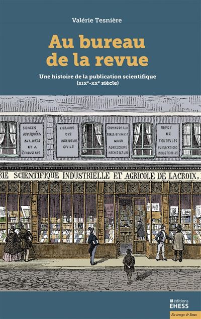 Au bureau de la revue - Une histoire de la publication scientifique (XIXe-XXe siècle)