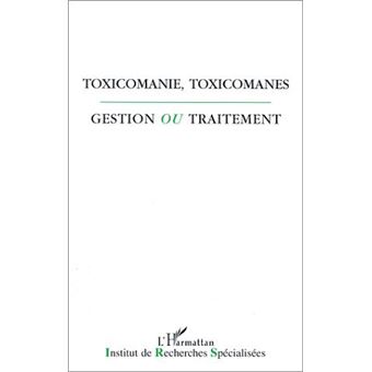 Toxicomanie toxicomanes gestion ou traitement
