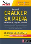 Comment cracker sa prépa de la rentrée jusqu'aux concours : Le guide de réussite - 2022