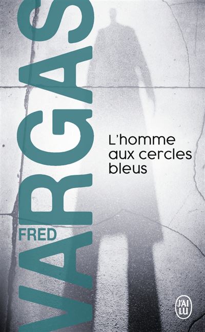 L'homme aux cercles bleus - Fred Vargas - Poche
