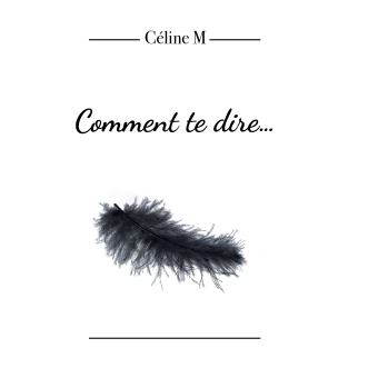 Comment te dire...
