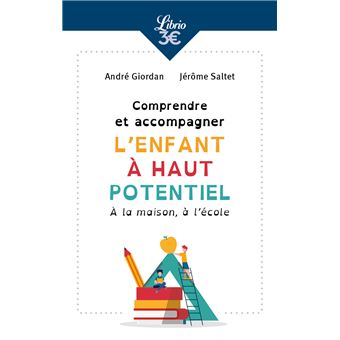 Comprendre Et Accompagner L'enfant à Haut Potentiel À La Maison, à L ...