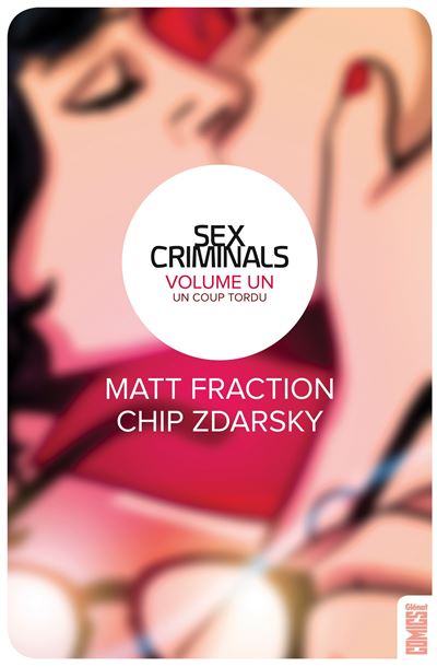 Sex Criminals Un Coup Tordu Tome 01 Sex Criminals Matt Fraction Chip Zdarsky Cartonné 6079