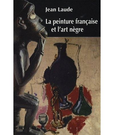 La Peinture française et “l'art nègre” (1905-1914)