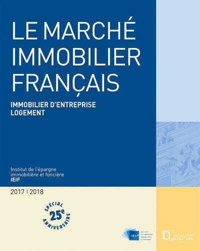 Le Marché immobilier français 2018. 25e éd. - Immobilier d'entreprise Logement -  Institut Charles de Gaulle - broché