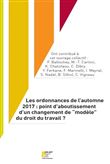 Les ordonnances de l'automne 2017 : point d'aboutissement d'un changement de "modèle" du droit du travail
