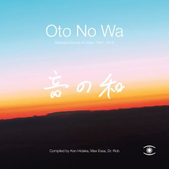 Oto No Wa Selected Sounds of Japan 1988-2018