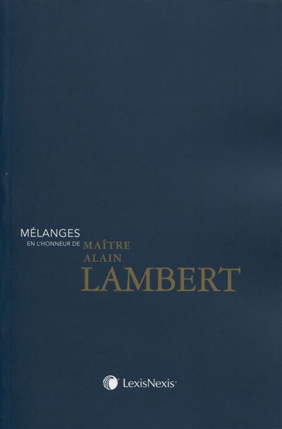 Mélanges en l'honneur de Maître Alain Lambert - Guy Rivière - broché