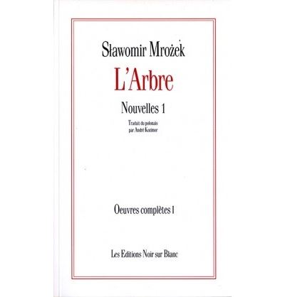 Oeuvres completes vol 1 l arbre nouvelles 1 - Slawomir Mrozek - broché