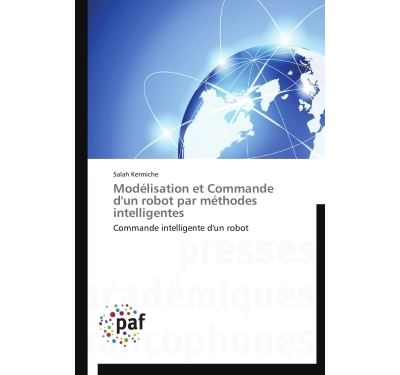 Modelisation et commande d'un robot par methodes intelligent