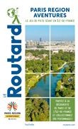 Guide du Routard Paris Région Aventure