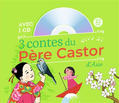 Pere Castor Livre Avec 1 Cd Audio 3 Contes Du Pere Castor D Asie Collectif Anne Buguet Ilya Green Livre Cd Achat Livre Fnac