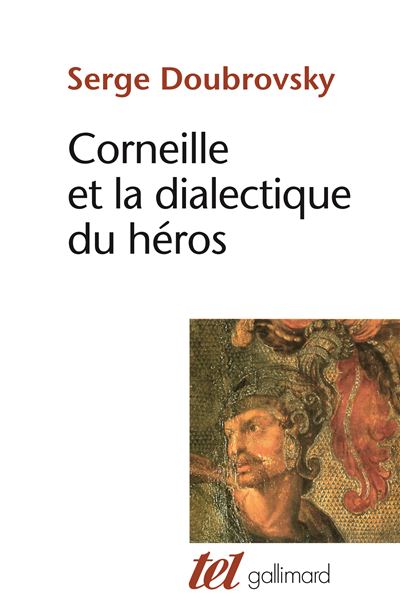 Corneille et la dialectique du héros - Serge Doubrovsky - (donnée non spécifiée)