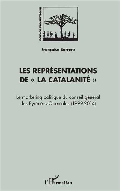 Les représentations de La Catalanité - Françoise Barrere - broché