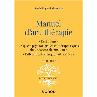 Manuel D Art Therapie 4eme Edition Broche Annie Boyer Annie Boyer Labrouche Achat Livre Fnac