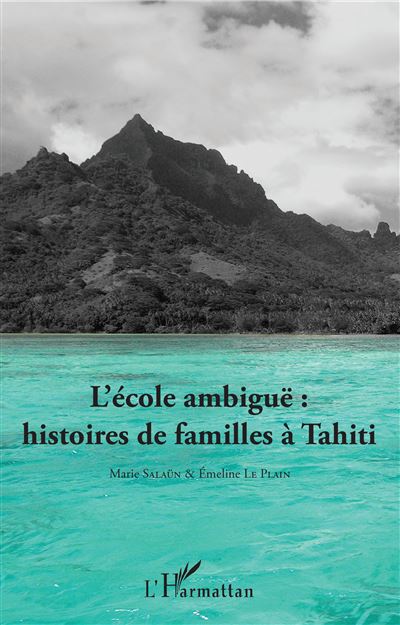 L'ecole ambigue:histoires de familles a tahiti