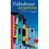 Fabuleuse Argentine - Vivez la passion de l'Argentine