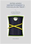 Dites adieu définitivement à vos kilos en trop !