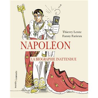 Napoléon. La biographie inattendue