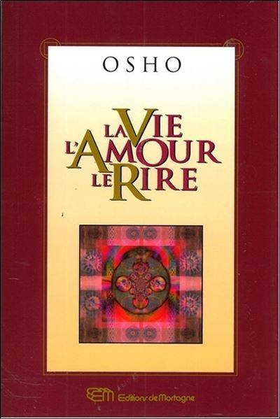 La Vie - l'Amour - le Rire - Osho Rajneesh - (donnée non spécifiée)