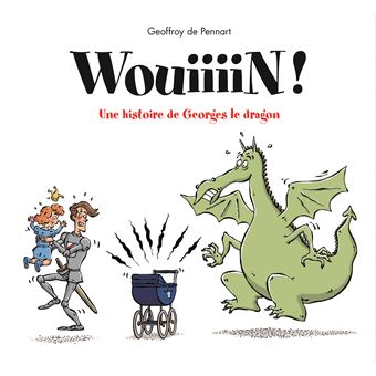 Wouiiiiinn ! une aventure de Georges le dragon