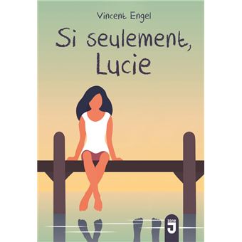 Si seulement... Lucie