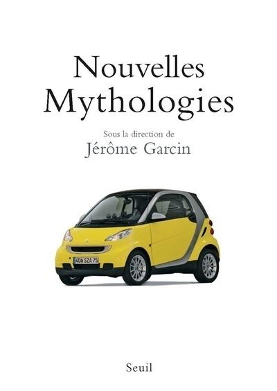 Nouvelles Mythologies - Jérôme Garcin - broché