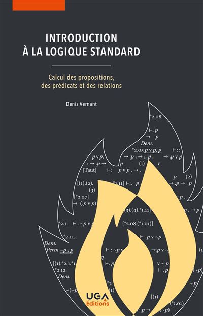 Introduction à la logique standard Calcul des propositions, des prédicats et des relations - Denis Vernant - Uga - broché - Essai