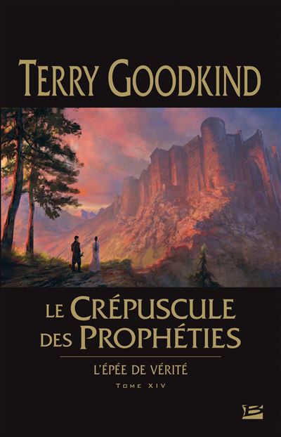 L'Épée de Vérité T14 Le Crépuscule des Prophéties
