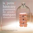 La (petite) histoire gourmande des (grandes) marques champenoises