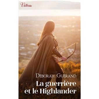La guerrière et le Highlander