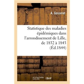 Statistique des maladies épidémiques dans l'arrondissement de Lille, de 1832 à 1843 (Éd.1844)