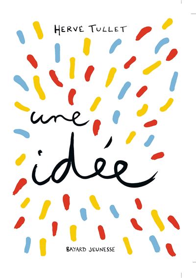 J'ai une idée ! - Hervé Tullet - cartonné