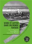 Vivre et lutter dans un monde toxique. Violence environnementale et santé à l'âge du pétrole