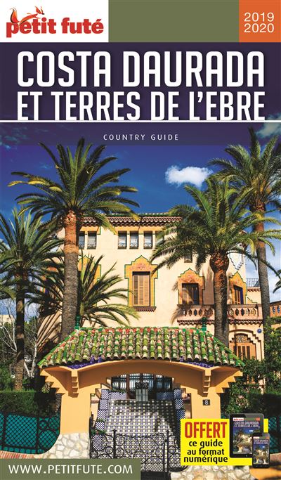 Guide Costa Daurada et Terres de l'Ebre 2019-2020 Petit Futé - Dominique Auzias - broché