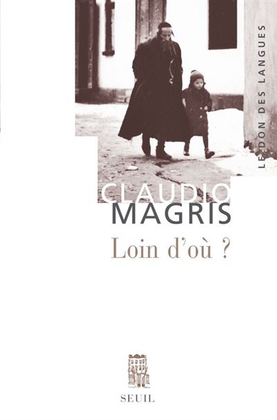Loin d'où ?. Joseph Roth et la tradition juive-orientale - Claudio Magris - broché