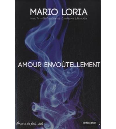 Amour envoutellement - Mario Loria - broché