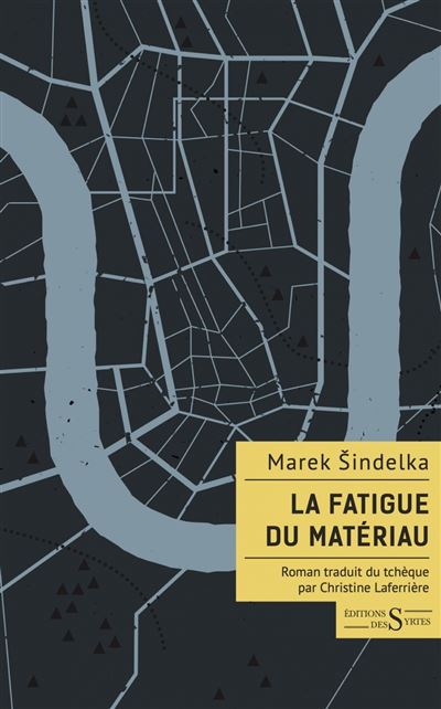 La Fatigue du matériau - Marek Sindelka - broché
