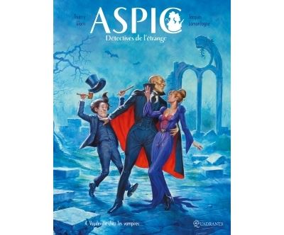 Aspic, détectives de l'étrange T4 - Vaudeville chez les vampires