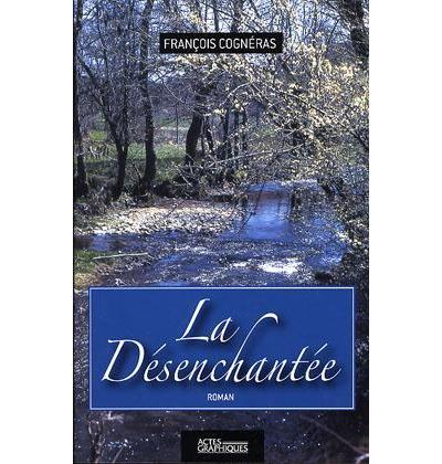 La désenchantée broché François Cognéras Achat Livre fnac