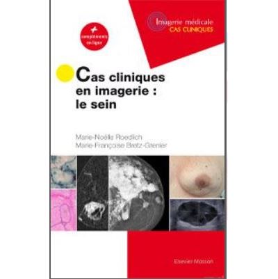 Cas cliniques en imagerie : le sein - Docteur Marie-Noëlle Roedlich - broché